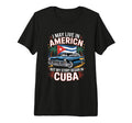 Funny Cuban American Story Car Tri T-Shirt - Casual Everyday Wear Unisex - T-Shirt, Sweatshirt, Hoodie