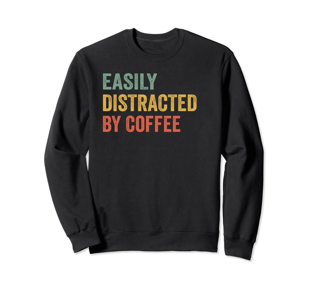 Easily Distracted Coffee Pilot Sweatshirt - Trendy Graphic for Adults - T-Shirt, Sweatshirt, Hoodie