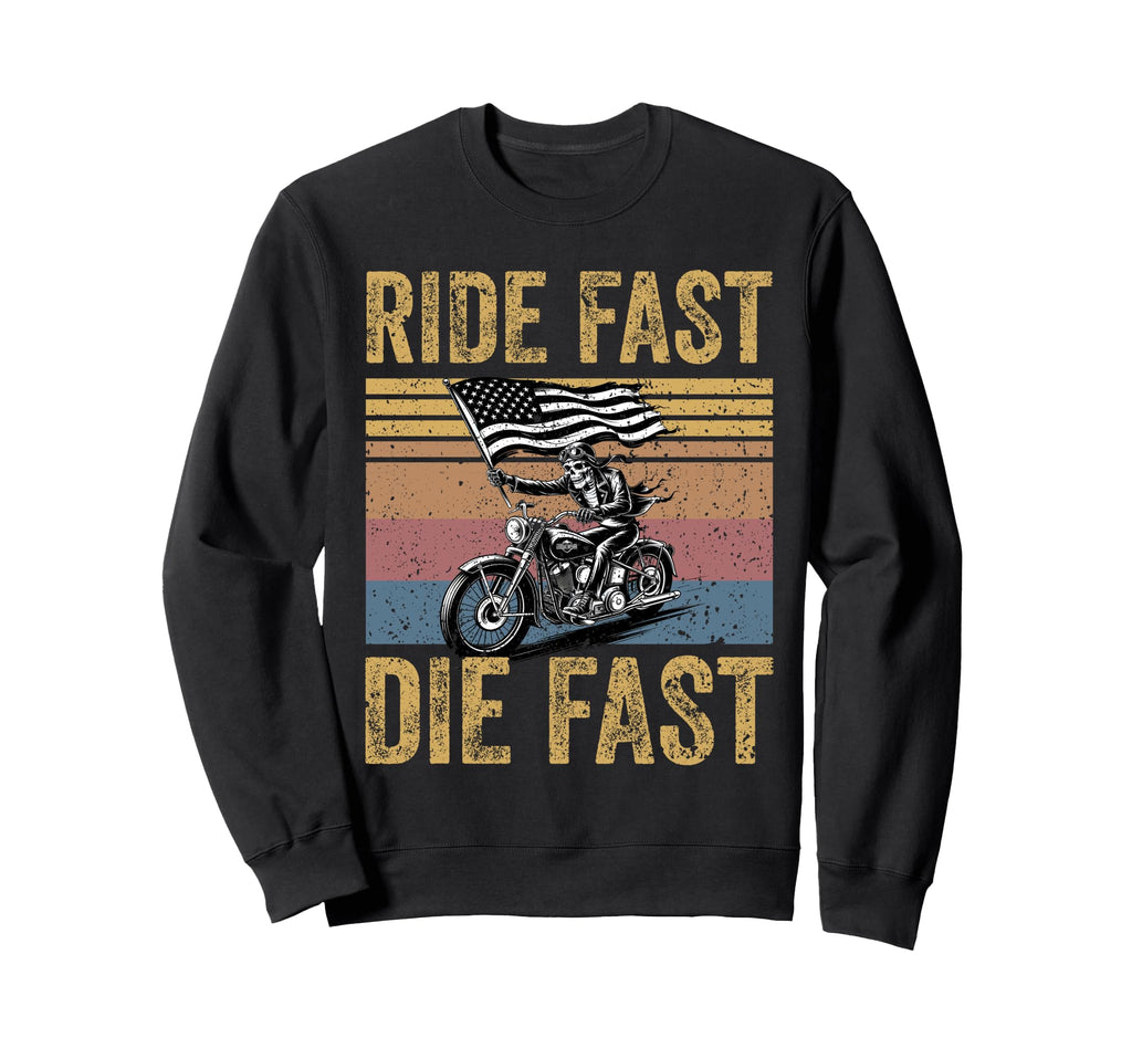 Ride Fast Die Fast Skeleton Biker Sweatshirt - Fun Novelty Design Unisex - T-Shirt, Sweatshirt, Hoodie