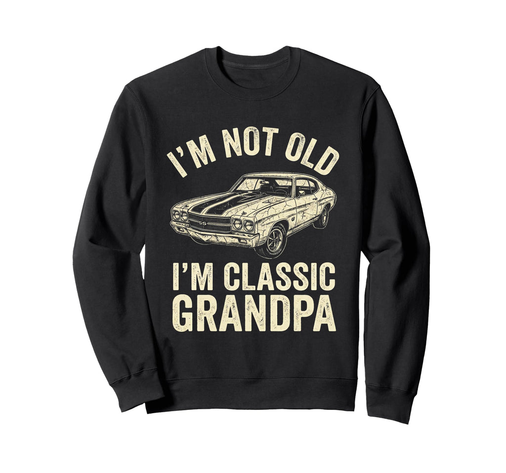 Mens Im Not Old Im Grandpa Muscle Sweatshirt - Novelty Apparel for Adults - T-Shirt, Sweatshirt, Hoodie