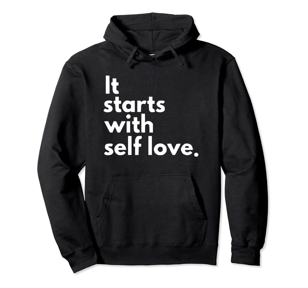 It Starts Self Love Valentines Day Self Hoodie - Trendy Graphic for Adults - T-Shirt, Sweatshirt, Hoodie