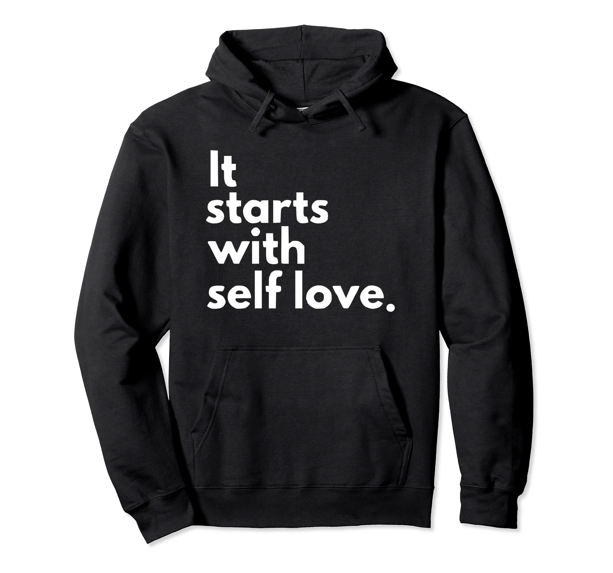 It Starts Self Love Valentines Day Self Hoodie - Trendy Graphic for Adults - T-Shirt, Sweatshirt, Hoodie