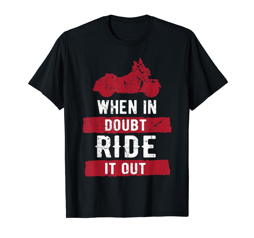 Ride It Out Funny Motorcycle Biker T-Shirt - Custom Art Print for Adults - T-Shirt, Sweatshirt, Hoodie