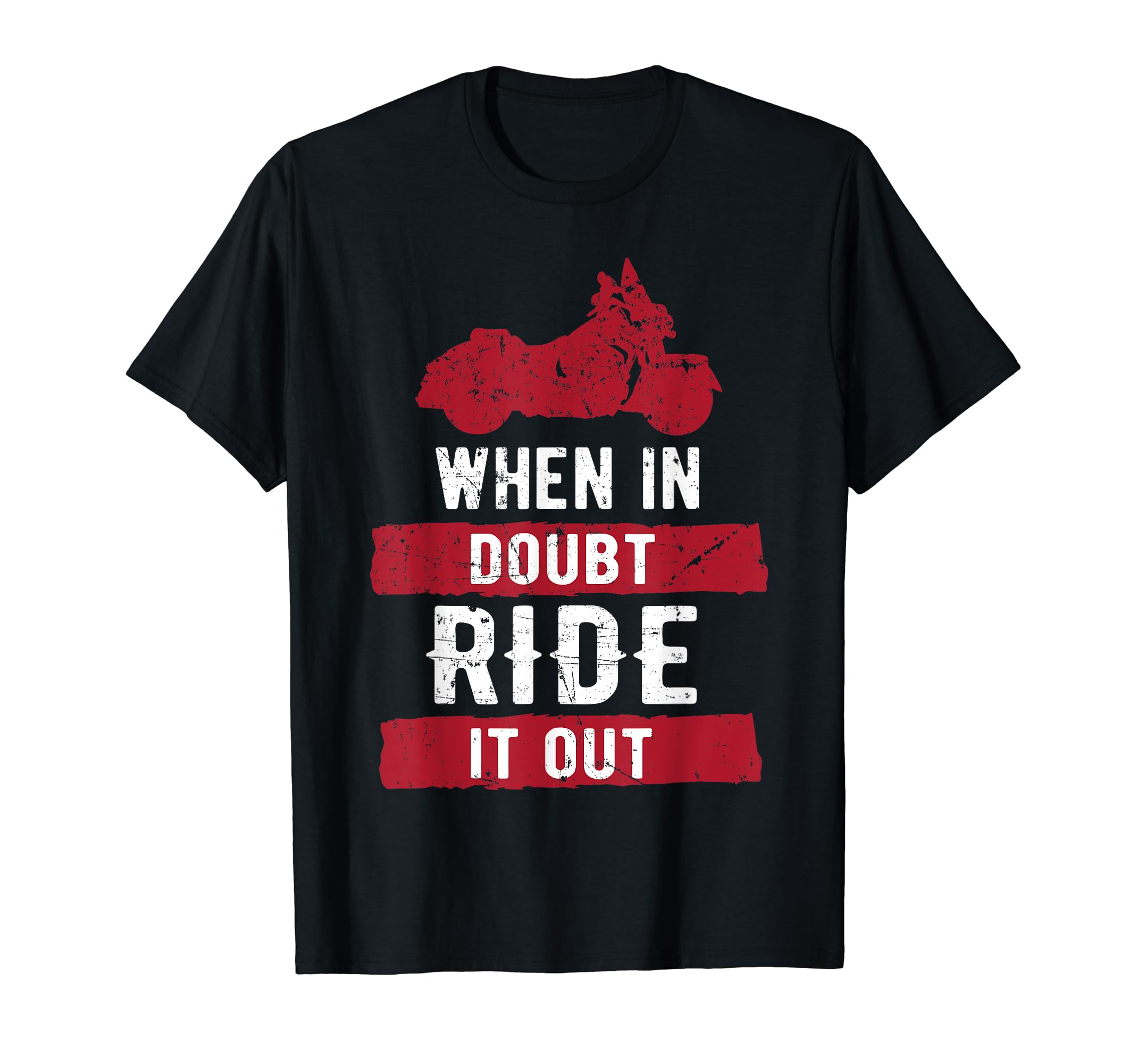 Ride It Out Funny Motorcycle Biker T-Shirt - Custom Art Print for Adults - T-Shirt, Sweatshirt, Hoodie