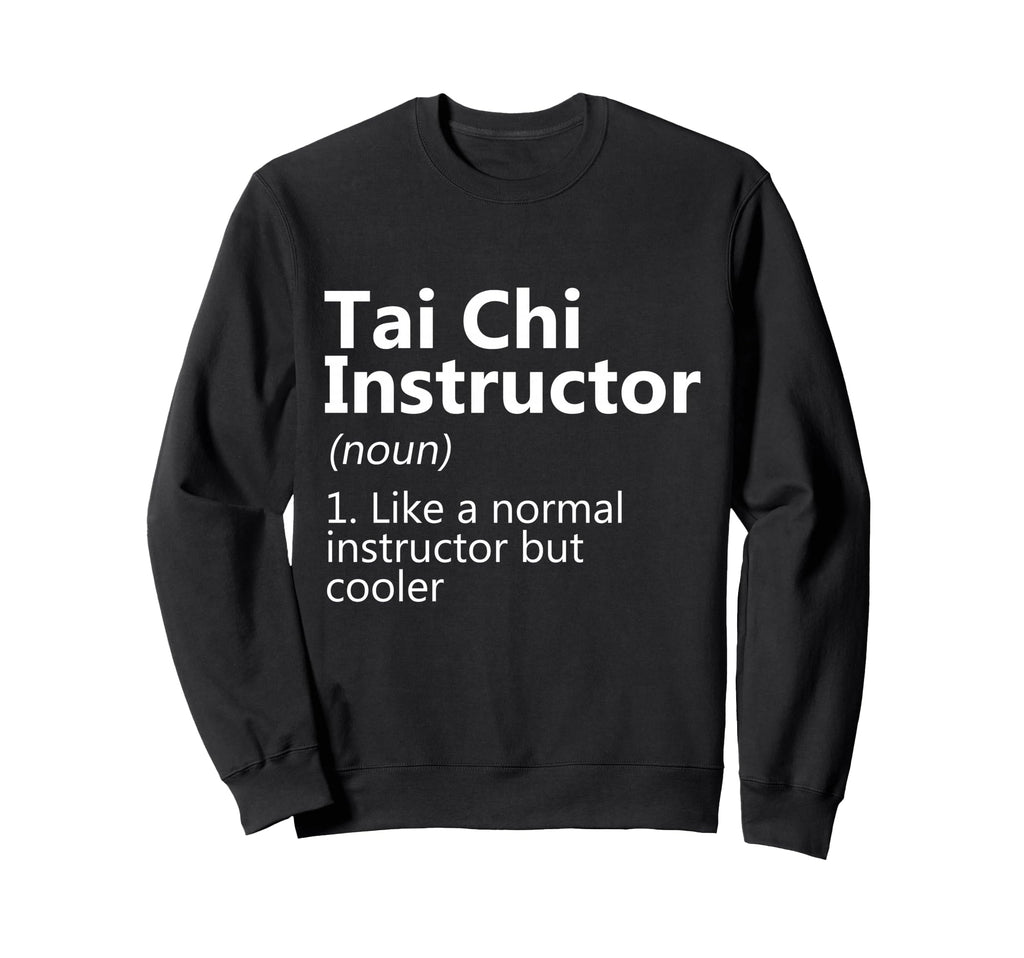 Tai Chi Instructor Meditation Sweatshirt - Trendy Graphic Men Women - T-Shirt, Sweatshirt, Hoodie