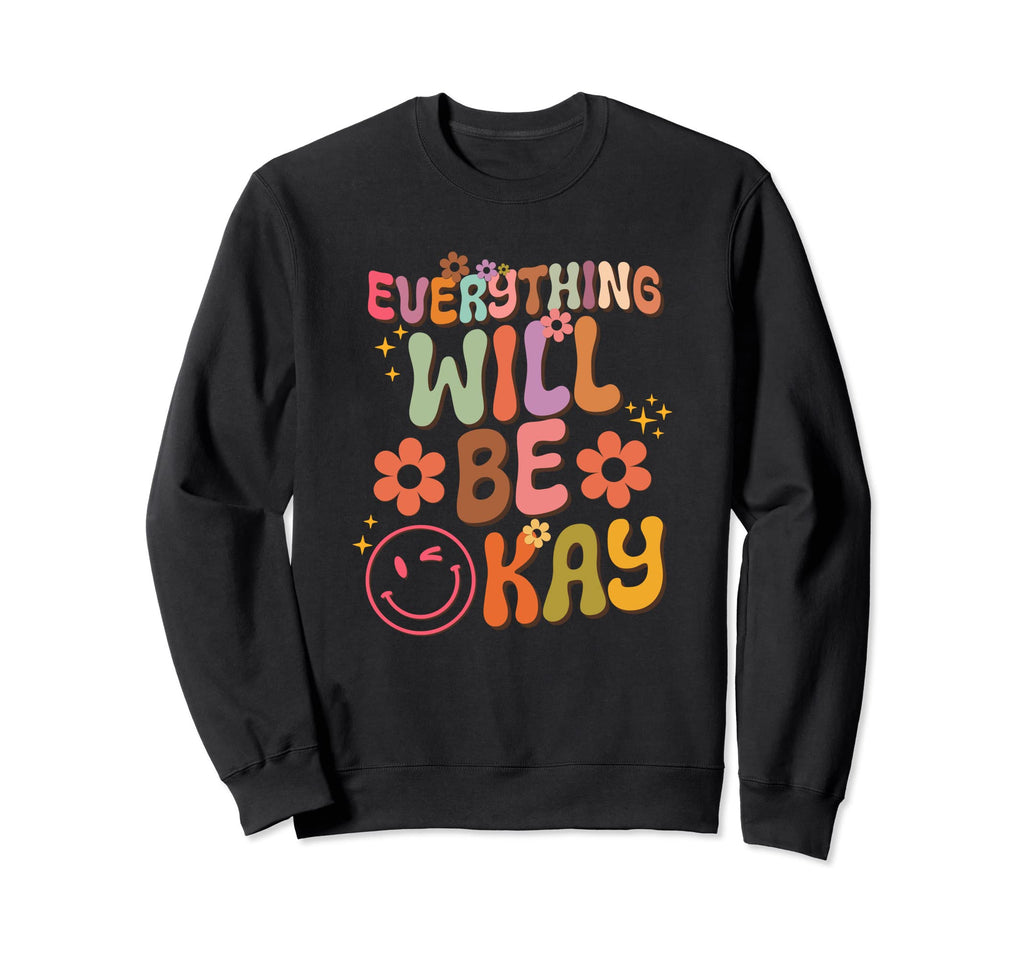 Everything Will Be Okay Wavy Sweatshirt - Casual Everyday Wear Unisex - T-Shirt, Sweatshirt, Hoodie