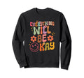 Everything Will Be Okay Wavy Sweatshirt - Casual Everyday Wear Unisex - T-Shirt, Sweatshirt, Hoodie