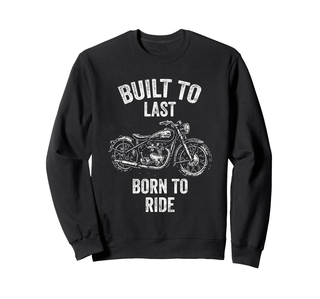 Motorcycle Built To Ride Pride Sweatshirt - Unique Graphic Men Women - T-Shirt, Sweatshirt, Hoodie