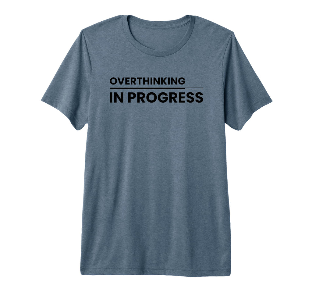 Overthinking Progress Introvert T-Shirt - Unique Graphic Unisex - T-Shirt, Sweatshirt, Hoodie