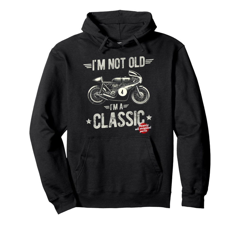 Im Not Old Im Motorbike Birthday Hoodie - Unique Graphic Unisex - T-Shirt, Sweatshirt, Hoodie