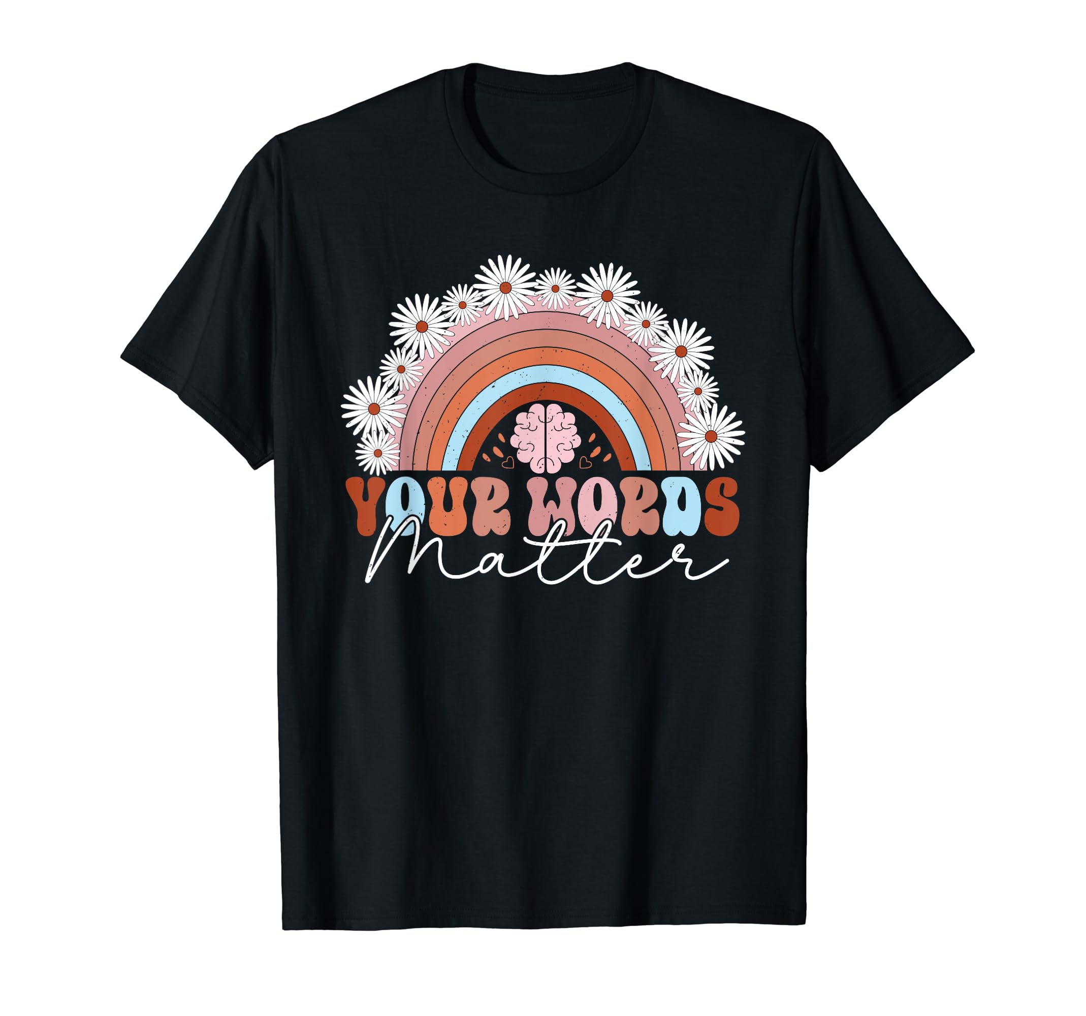 Your Words Matter Mental Health T-Shirt - Minimalist Print Men Women - T-Shirt, Sweatshirt, Hoodie
