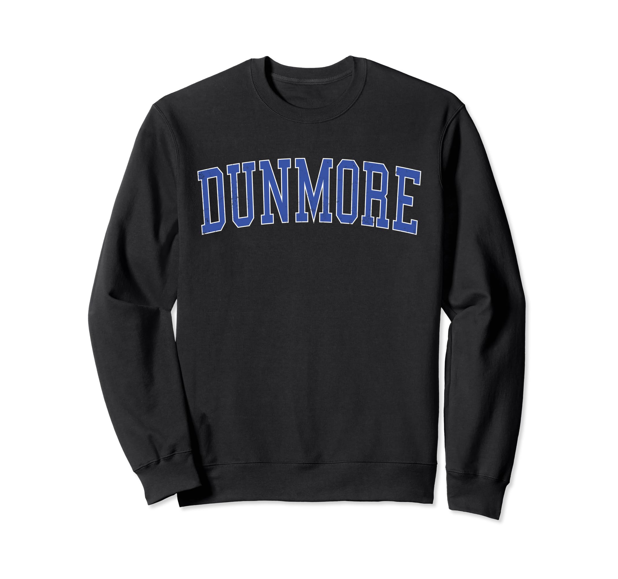 Dunmore Pa Distressed Blue Sweatshirt - Fun Novelty Design Men Women - T-Shirt, Sweatshirt, Hoodie