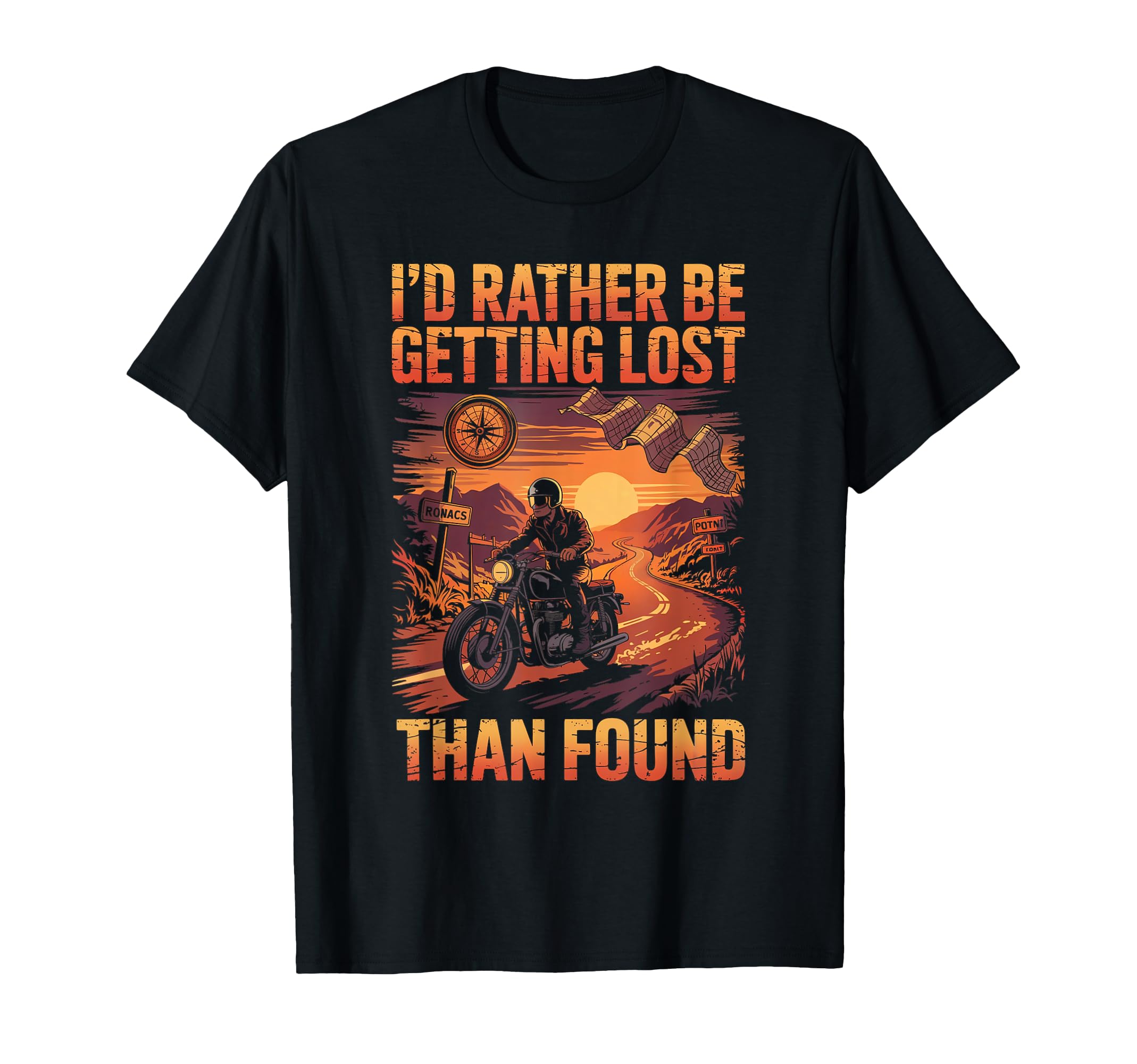 Id Rather Be Getting Lost Than Motorcycle T-Shirt - Graphic Print Men Women - T-Shirt, Sweatshirt, Hoodie