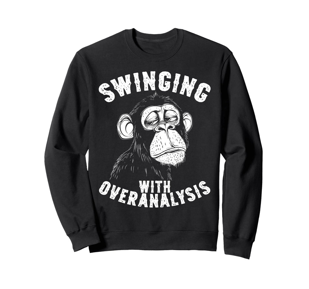 Monkey Overthinkers And Mental Sweatshirt - Custom Art Print Men Women - T-Shirt, Sweatshirt, Hoodie