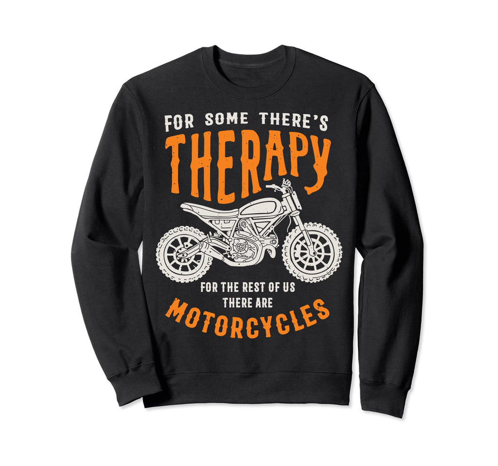 Some Theres Therapy Funny Biker Sweatshirt - Minimalist Print for Adults - T-Shirt, Sweatshirt, Hoodie