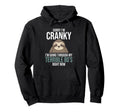 Sorry Im Cranky Im Going Through Sloth Hoodie - Trendy Graphic Men Women - T-Shirt, Sweatshirt, Hoodie