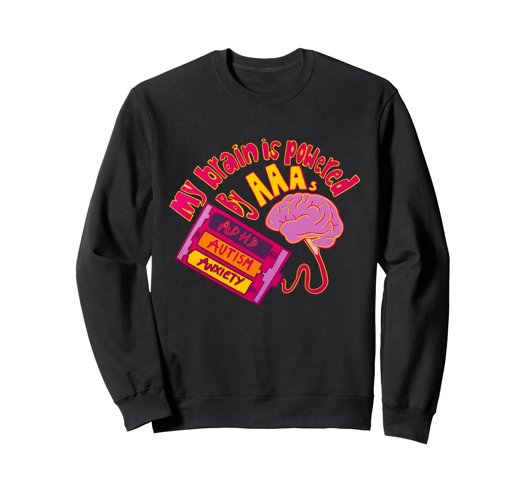 My Brain Is Powered Aaa Adhd Autism Sweatshirt - Trendy Graphic for Adults - T-Shirt, Sweatshirt, Hoodie