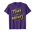Time Is Money Inspired Motivational T-Shirt - Fun Novelty Design Men Women - T-Shirt, Sweatshirt, Hoodie