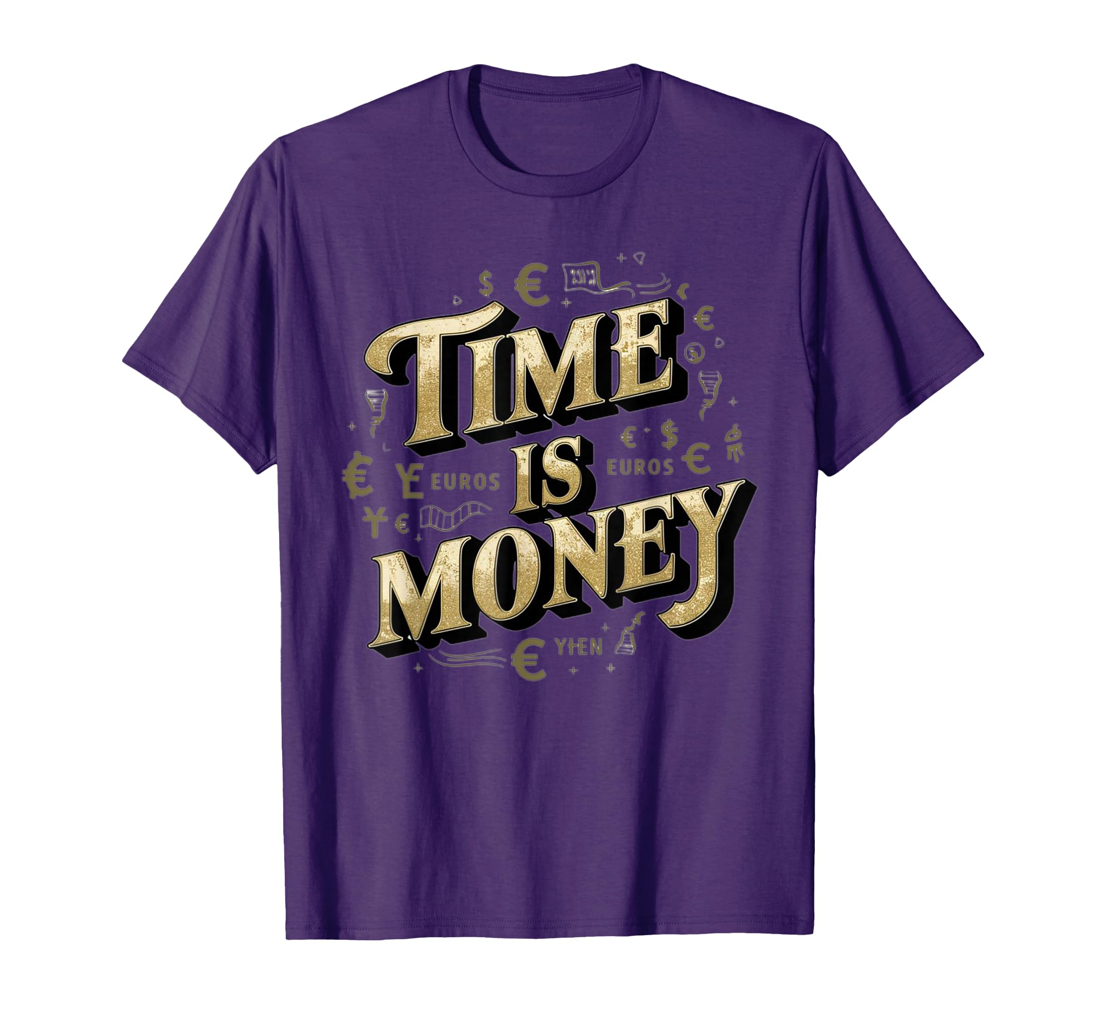 Time Is Money Inspired Motivational T-Shirt - Fun Novelty Design Men Women - T-Shirt, Sweatshirt, Hoodie