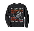 Motorcycle Biker My Has Sweatshirt - Fun Novelty Design for Adults - T-Shirt, Sweatshirt, Hoodie