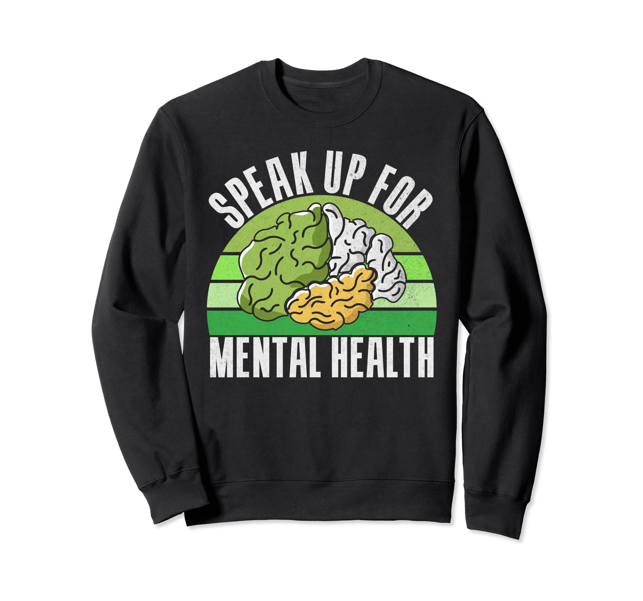 Speak Up Mental Health Sweatshirt - Novelty Apparel for Adults - T-Shirt, Sweatshirt, Hoodie