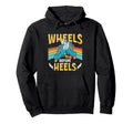 Roller Skates Wheels Before Heels Hoodie - Novelty Apparel Men Women - T-Shirt, Sweatshirt, Hoodie