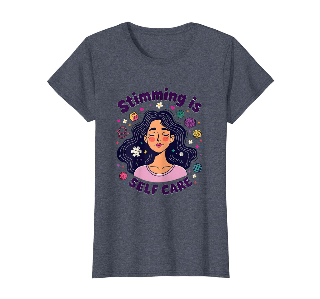 Stimming Is Self Care Autism Awareness T-Shirt - Fun Novelty Design Unisex - T-Shirt, Sweatshirt, Hoodie