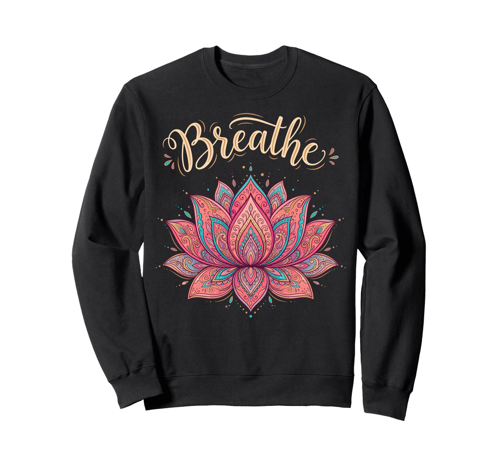 Yoga Lotus Flower Mandala Breathe Sweatshirt - Custom Art Print Unisex - T-Shirt, Sweatshirt, Hoodie