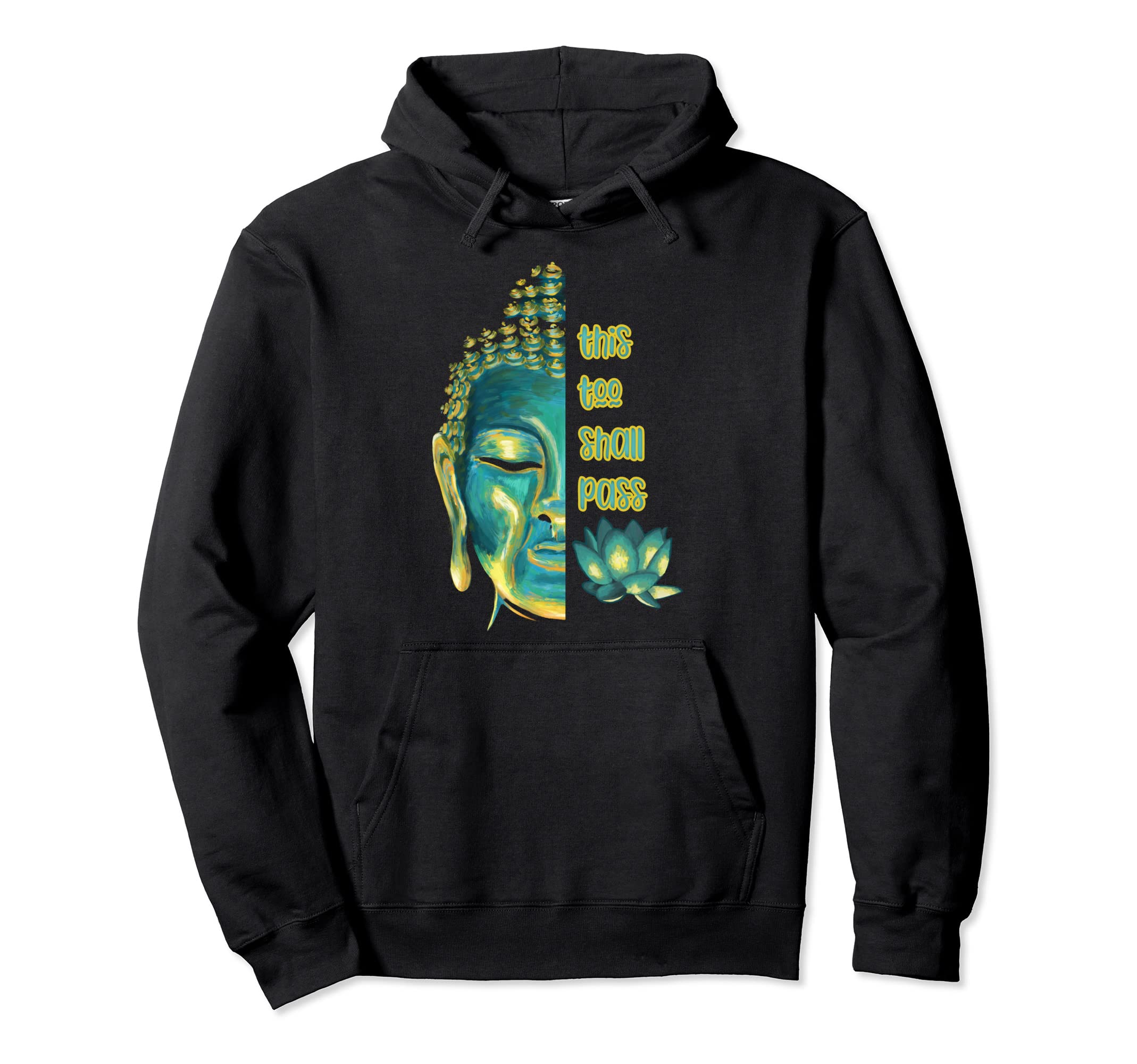This Too Shall Pass Buddha Hoodie - Fun Novelty Design for Adults - T-Shirt, Sweatshirt, Hoodie