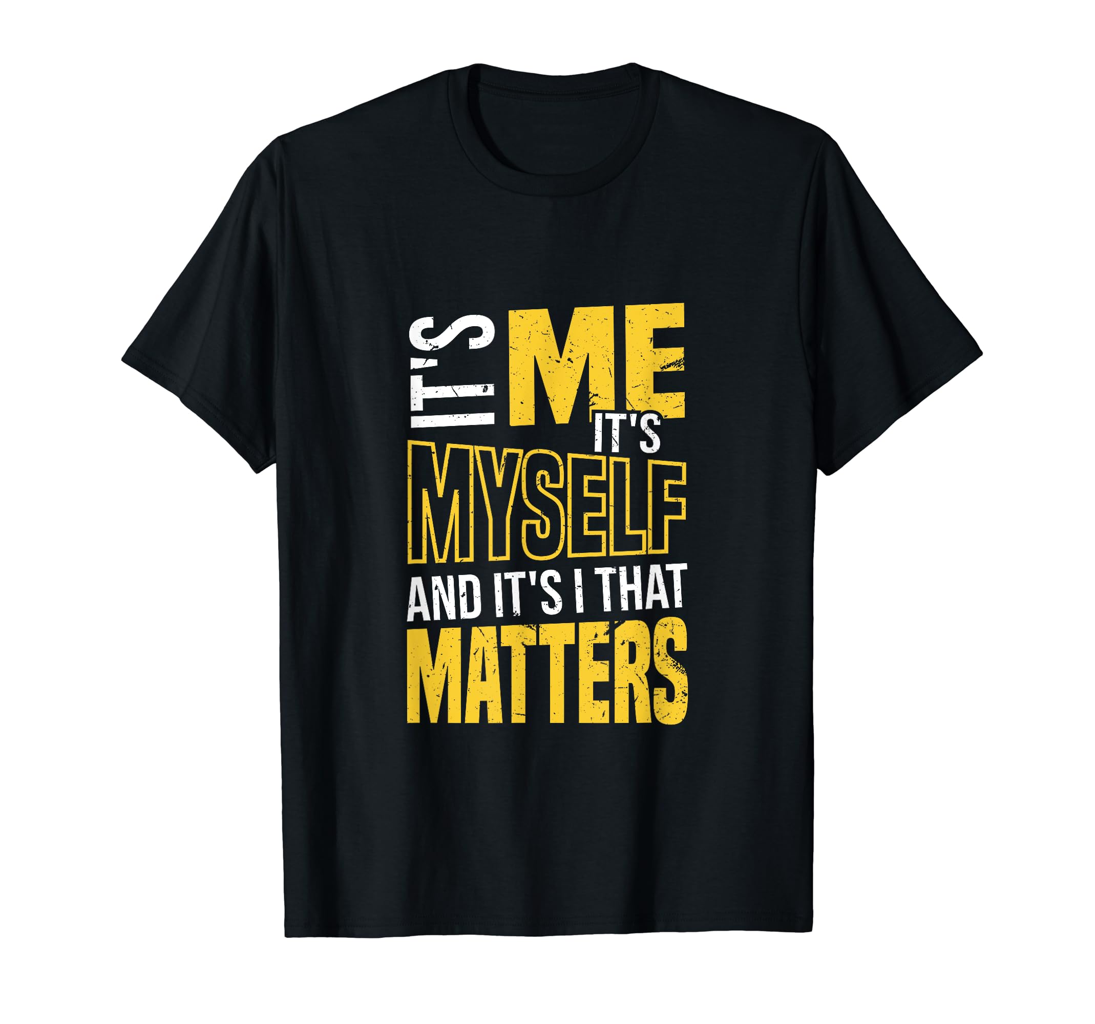 Its Me Its Myself And Its I That T-Shirt - Custom Art Print Men Women - T-Shirt, Sweatshirt, Hoodie