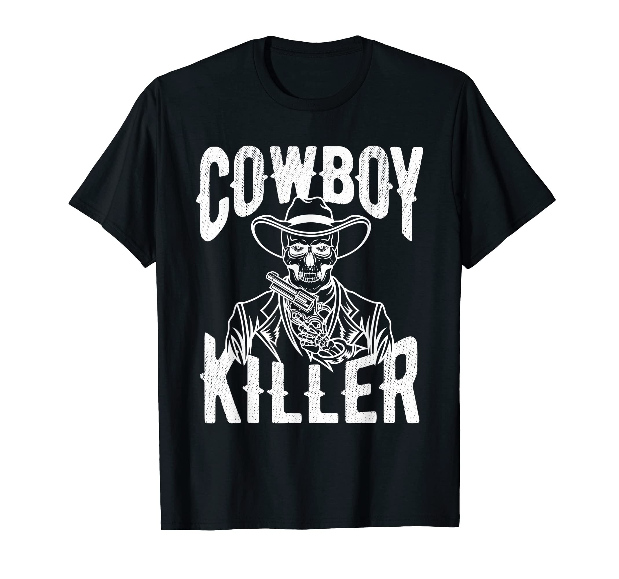 Cowboy Killer Cowboy Gifts Cowboy T-Shirt - Fun Novelty Design Unisex - T-Shirt, Sweatshirt, Hoodie