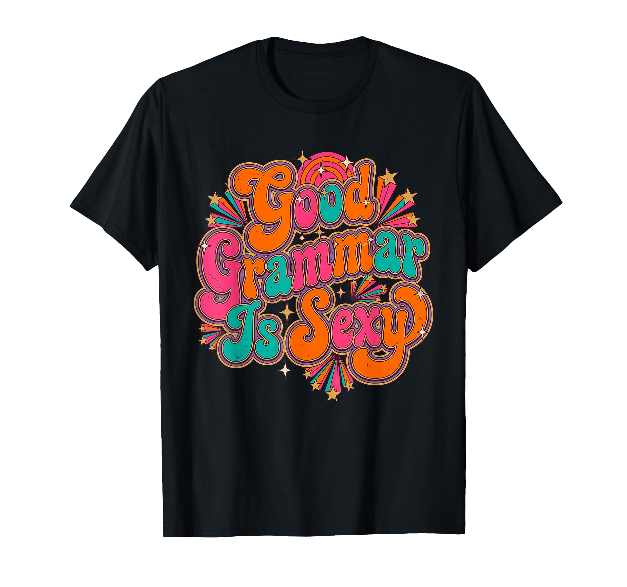 Good Grammar Is Sexy Funny Typography T-Shirt - Trendy Graphic Unisex - T-Shirt, Sweatshirt, Hoodie