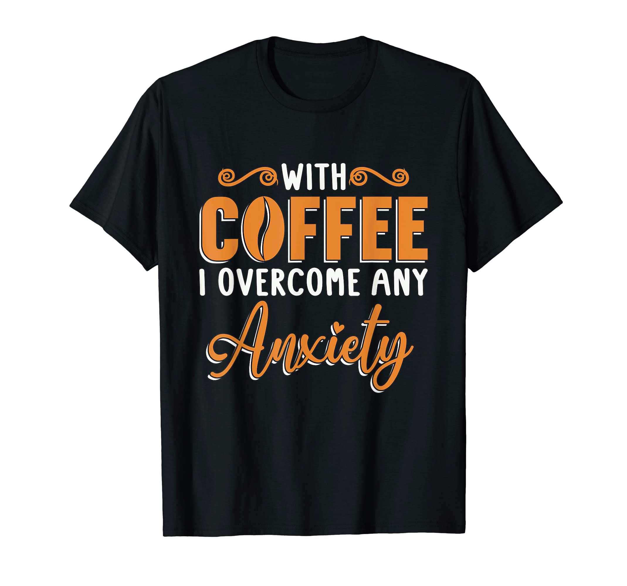 Coffee I Overcome Any Anxiety Awareness T-Shirt - Aesthetic Graphic Unisex - T-Shirt, Sweatshirt, Hoodie
