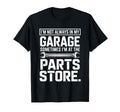 Im Not Always My Garage Sometimes Im T-Shirt - Aesthetic Graphic Unisex - T-Shirt, Sweatshirt, Hoodie