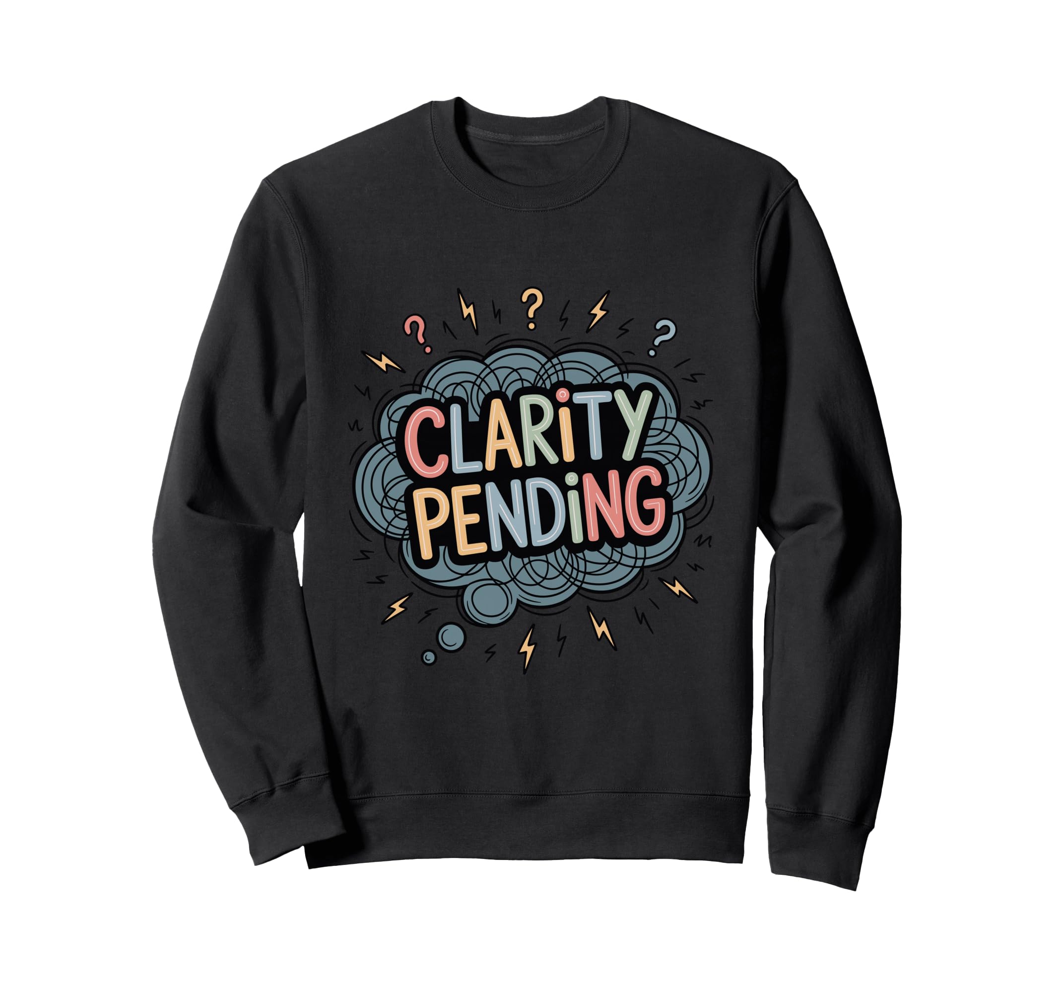 Clarity Pending Funny Anxious Sweatshirt - Minimalist Print for Adults - T-Shirt, Sweatshirt, Hoodie