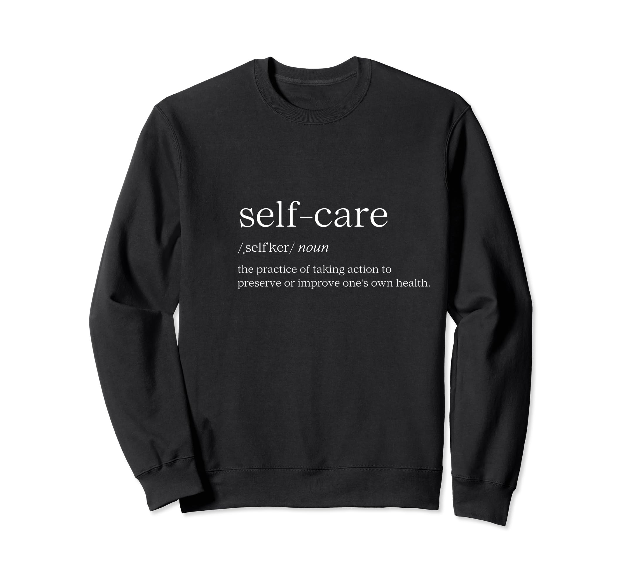 Self Care Sweatshirt - Custom Art Print Unisex - T-Shirt, Sweatshirt, Hoodie