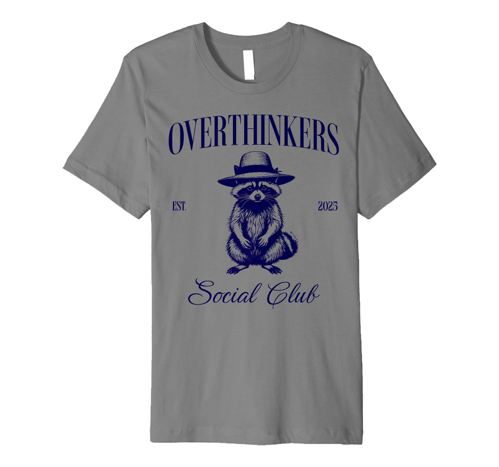 Overthinkers Social Club Overthinking T-Shirt - Custom Art Print Men Women - T-Shirt, Sweatshirt, Hoodie