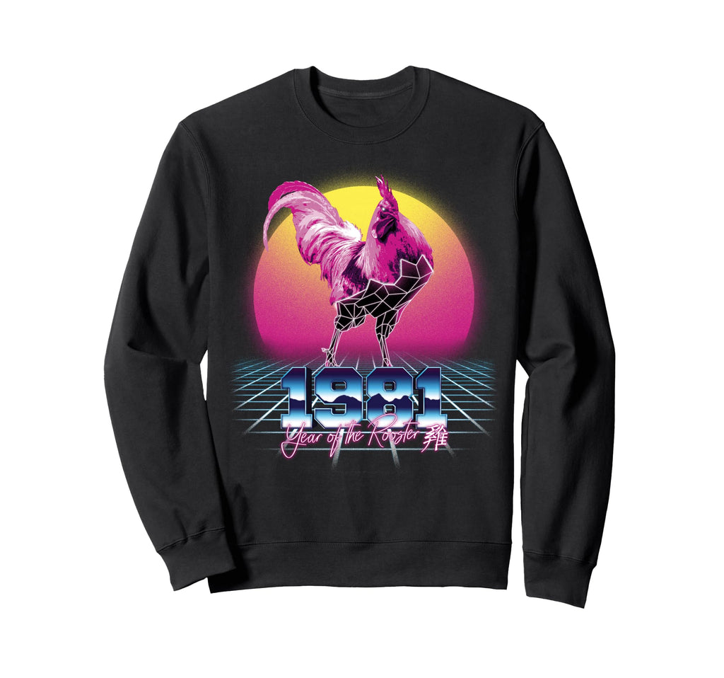 1981 Year Rooster 80S Chinese Sweatshirt - Fun Novelty Design Men Women - T-Shirt, Sweatshirt, Hoodie