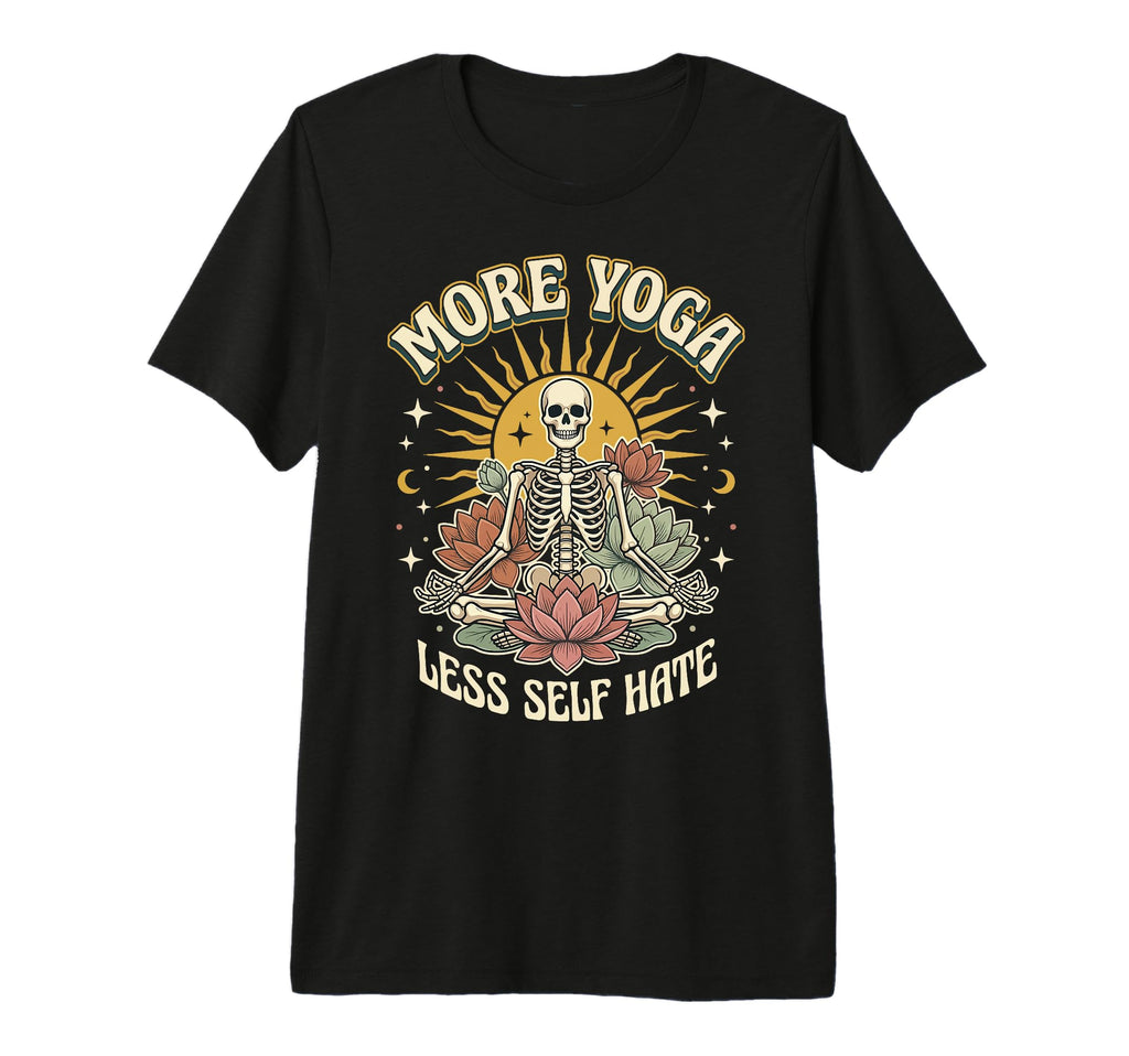 More Yoga Less Self Hate Tri Blend T-Shirt - Streetwear Style for Adults - T-Shirt, Sweatshirt, Hoodie