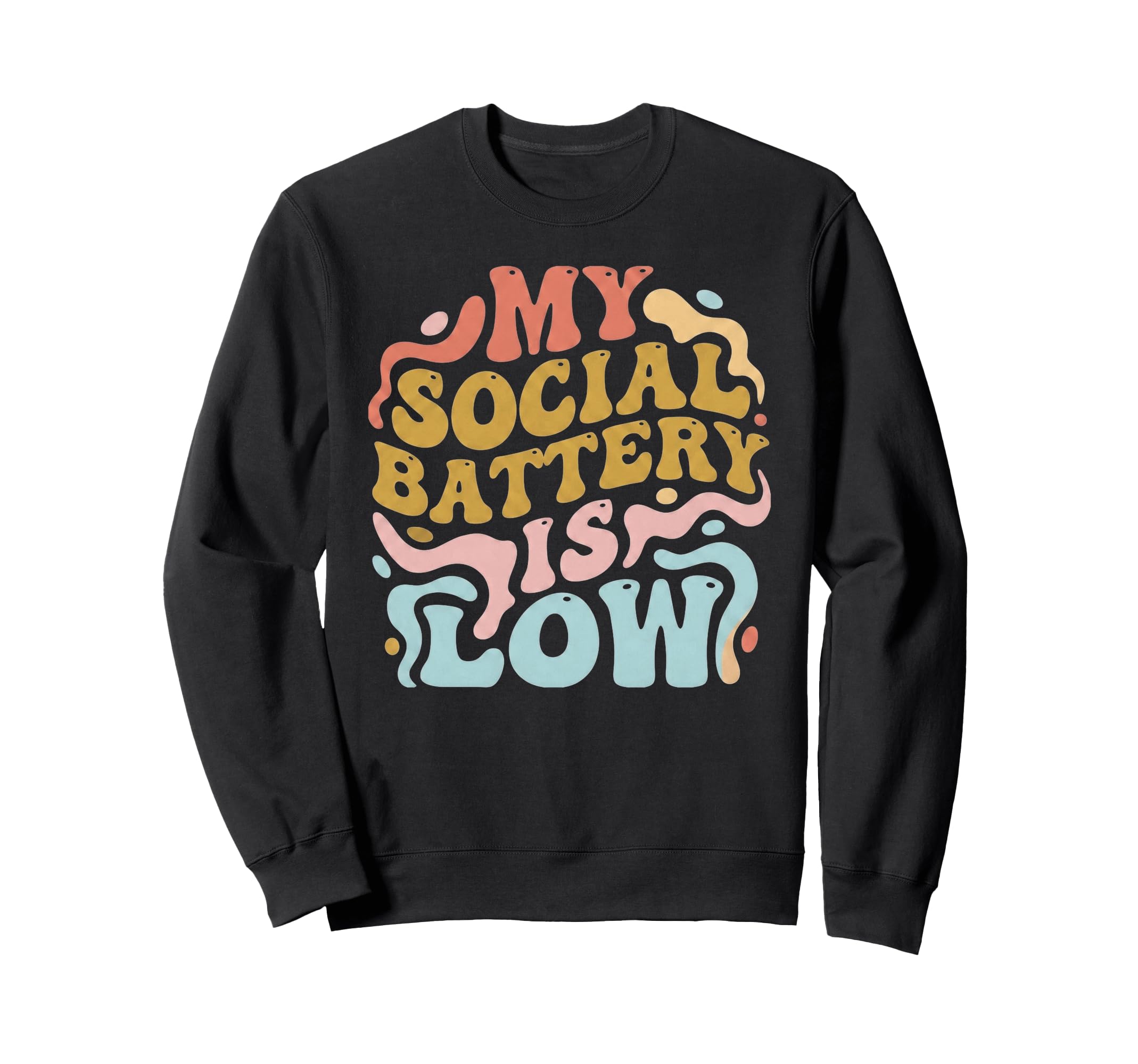 My Social Battery Is Low Funny Sweatshirt - Trendy Graphic for Adults - T-Shirt, Sweatshirt, Hoodie