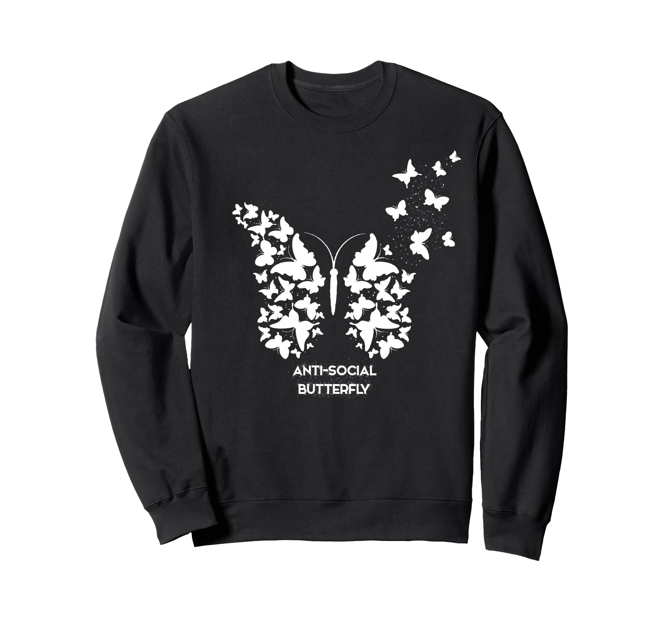 Antisocial Butterfly Sweatshirt - Fun Novelty Design Unisex - T-Shirt, Sweatshirt, Hoodie