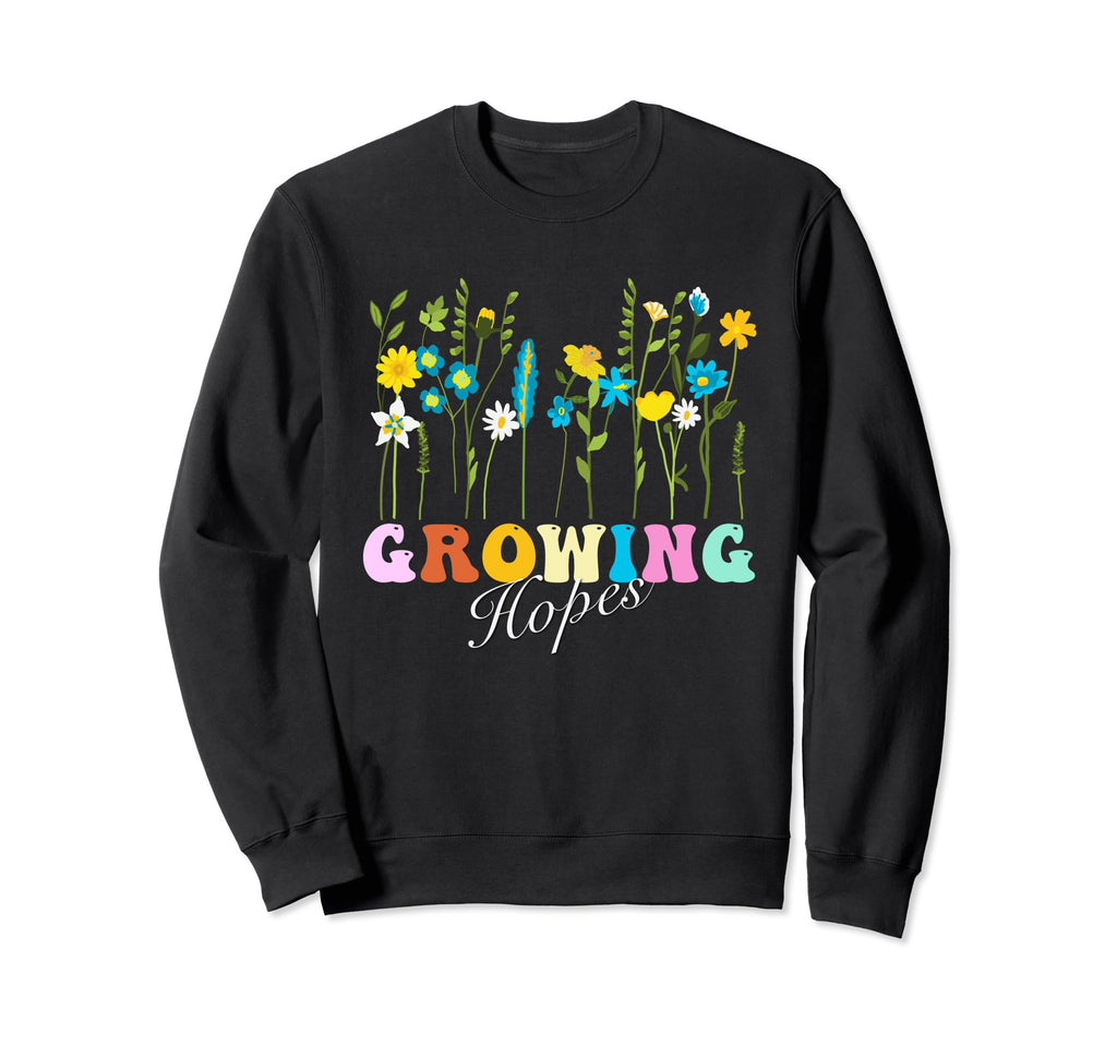 Growing Hopes Wildflower Floral Mental Sweatshirt - Trendy Graphic Unisex - T-Shirt, Sweatshirt, Hoodie