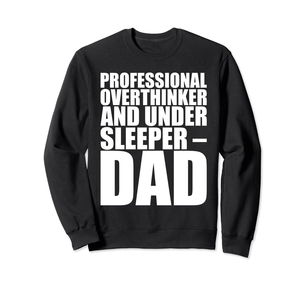 Professional Overthinker Under Sleeper Sweatshirt - Unique Graphic Unisex - T-Shirt, Sweatshirt, Hoodie