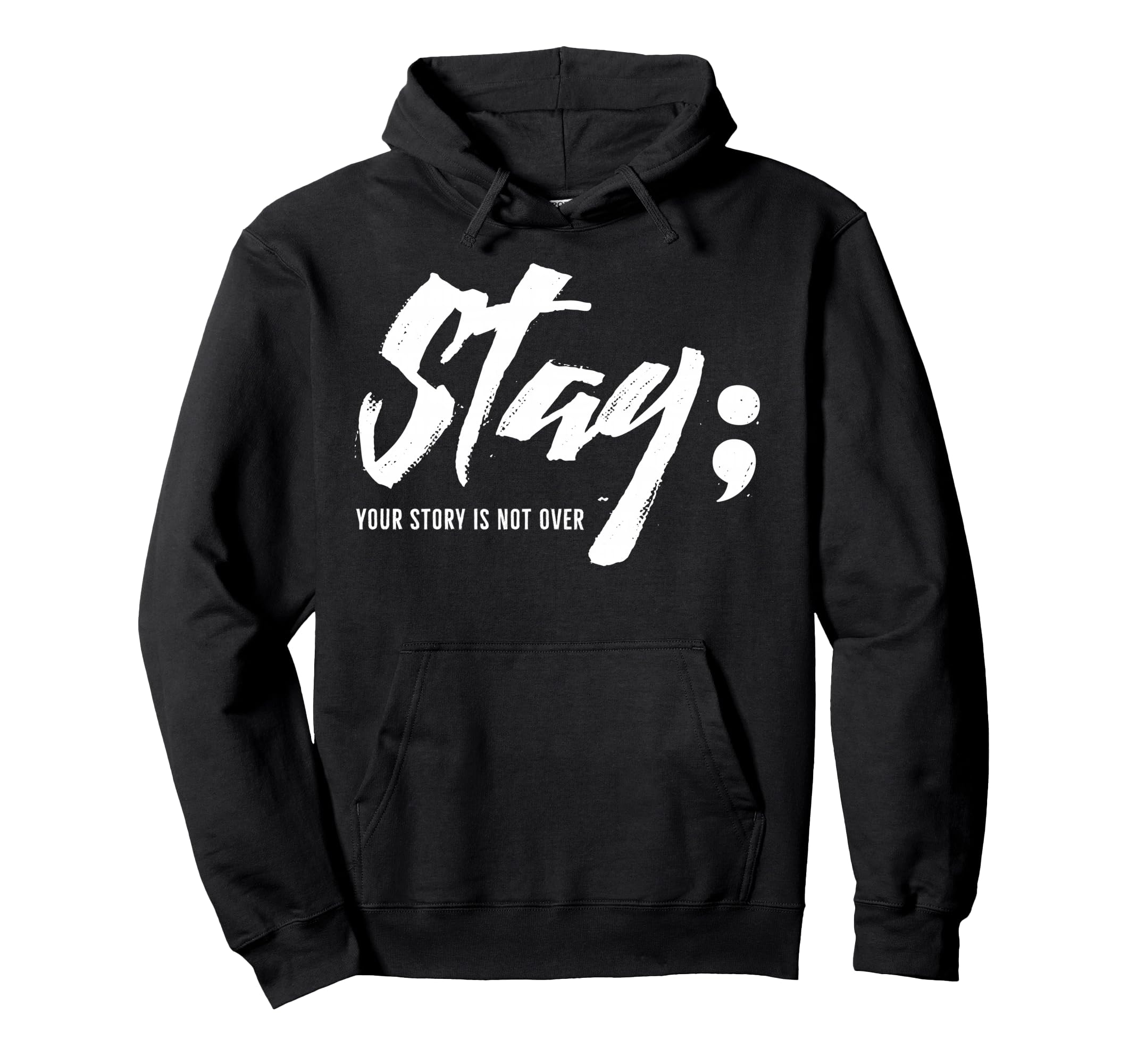 Stay Your Story Is Not Over Mental Hoodie - Novelty Apparel Men Women - T-Shirt, Sweatshirt, Hoodie