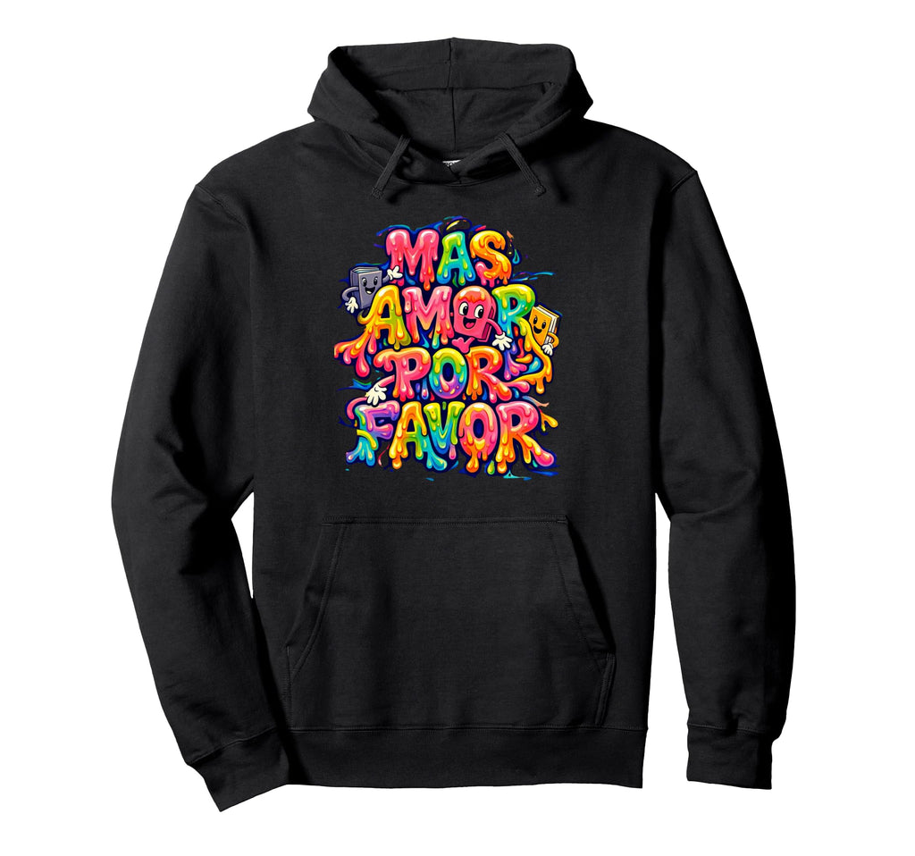 Spanish Inspirational More Loves Please Mas Hoodie - Unique Graphic Unisex - T-Shirt, Sweatshirt, Hoodie