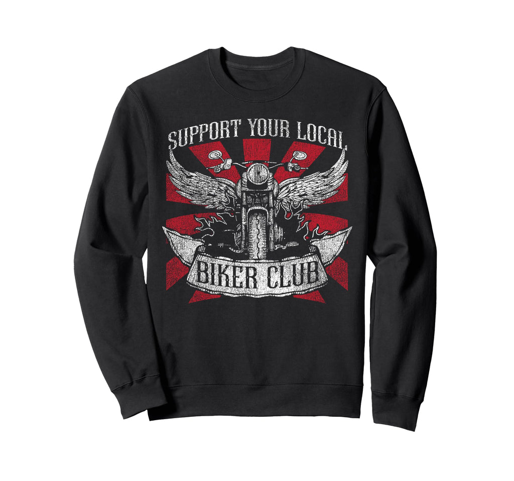 Motorcycle Biker Support Your Sweatshirt - Fun Novelty Design Men Women - T-Shirt, Sweatshirt, Hoodie