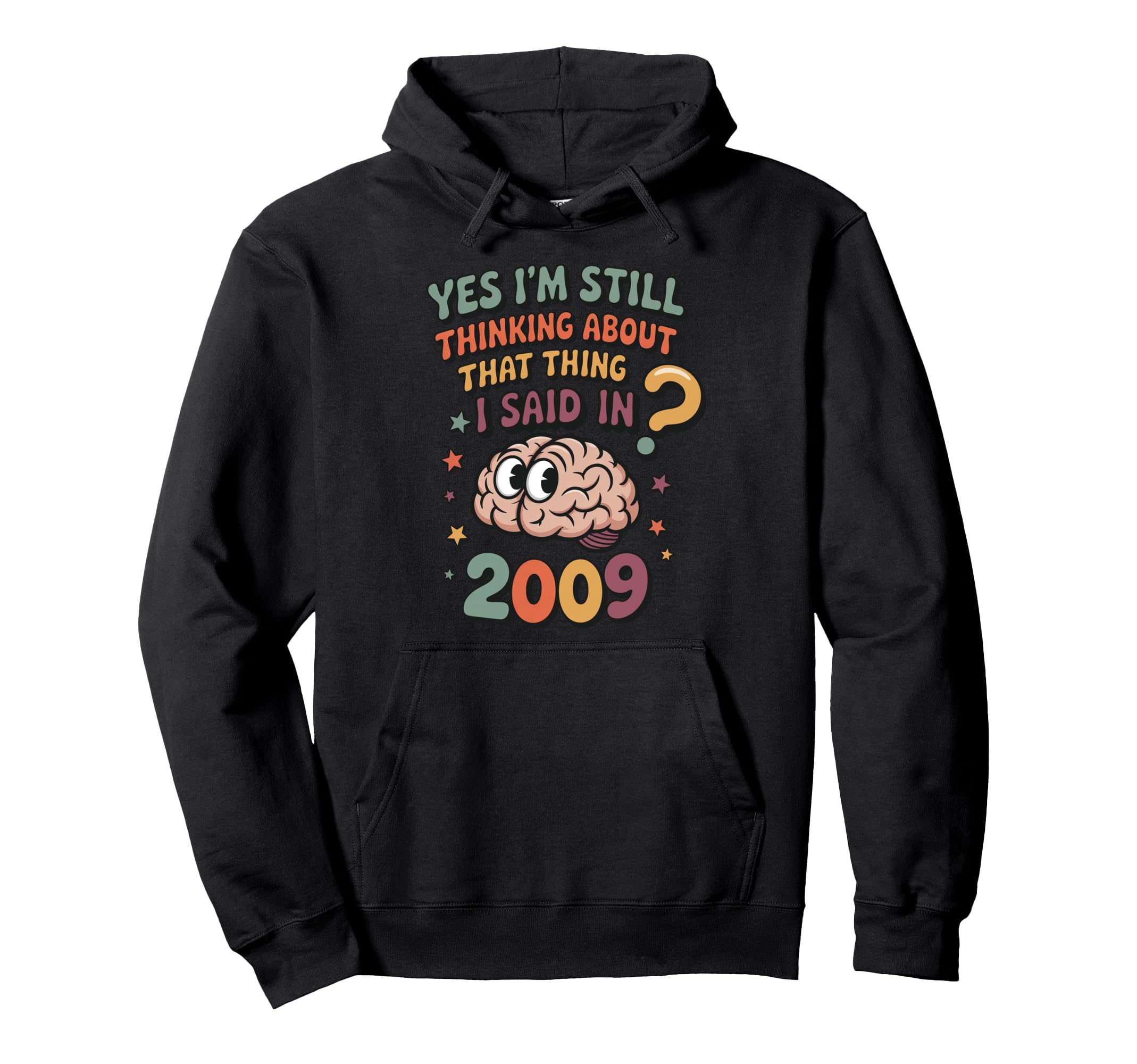 Yes Im Still Thinking About That Thing Hoodie - Minimalist Print Men Women - T-Shirt, Sweatshirt, Hoodie