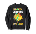 Broken Crayons Still Color Mental Sweatshirt - Custom Art Print Men Women - T-Shirt, Sweatshirt, Hoodie