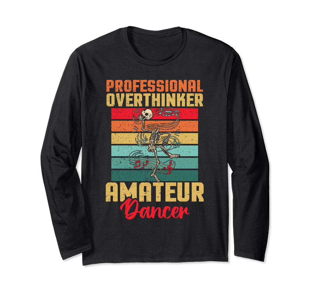 Professional Overthinker Amateur Dancer T-Shirt - Aesthetic Graphic Unisex - T-Shirt, Sweatshirt, Hoodie