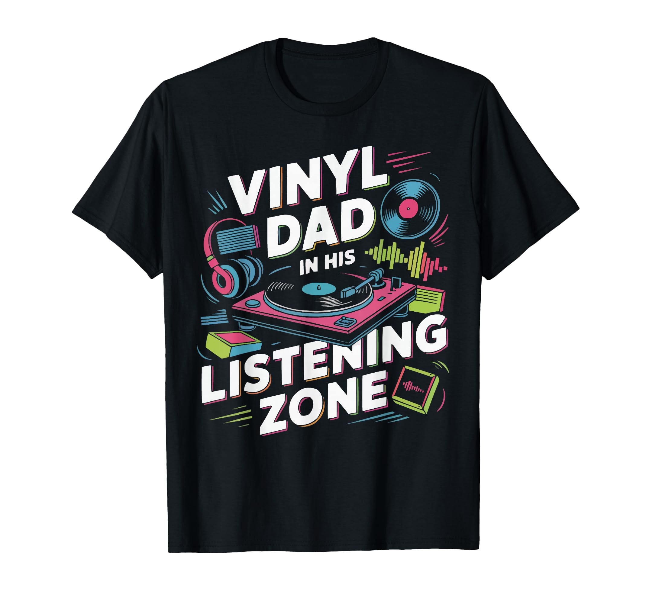 Vinyl Record Player Vinyl Collector Dad T-Shirt - Streetwear Style Unisex - T-Shirt, Sweatshirt, Hoodie